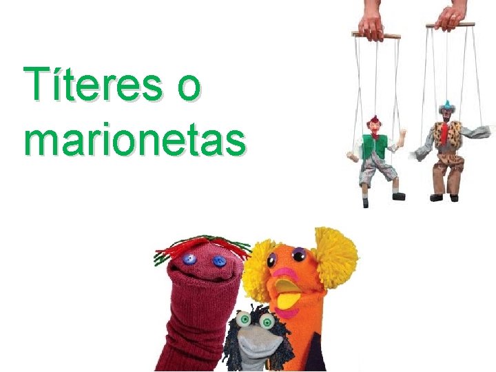 Títeres o marionetas 