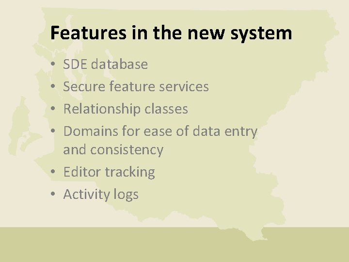 Features in the new system SDE database Secure feature services Relationship classes Domains for