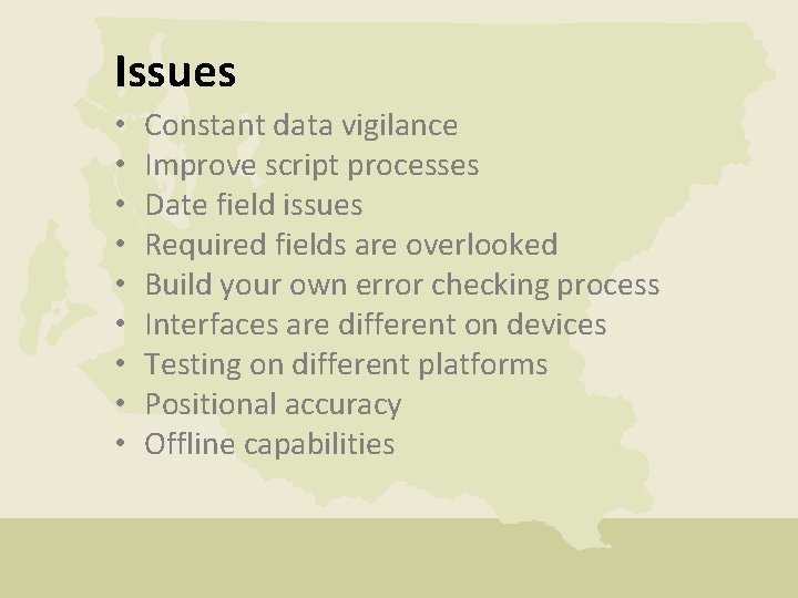 Issues • • • Constant data vigilance Improve script processes Date field issues Required