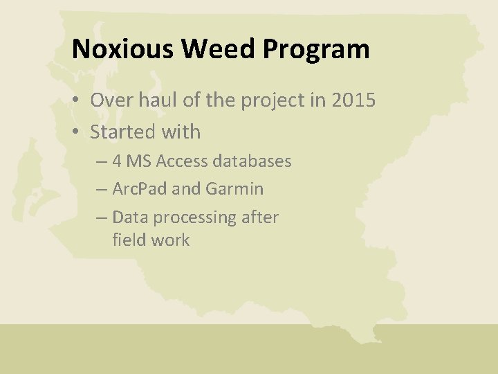 Noxious Weed Program • Over haul of the project in 2015 • Started with