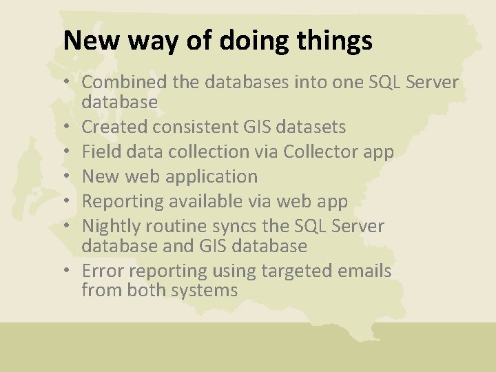 New way of doing things • Combined the databases into one SQL Server database