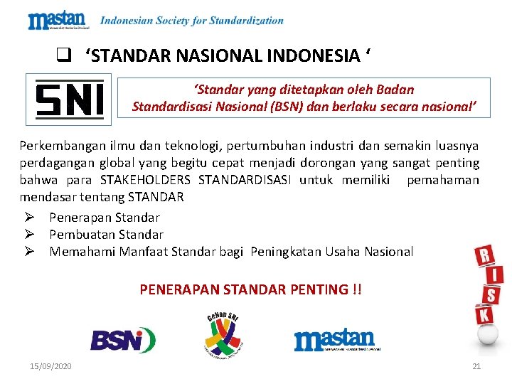 q ‘STANDAR NASIONAL INDONESIA ‘ ‘Standar yang ditetapkan oleh Badan Standardisasi Nasional (BSN) dan