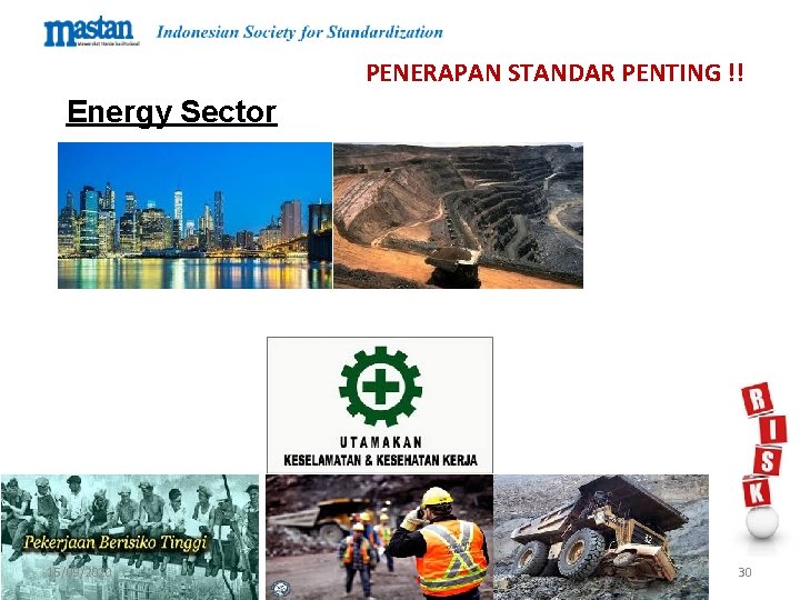 PENERAPAN STANDAR PENTING !! Energy Sector 15/09/2020 30 