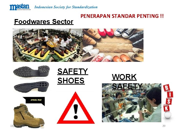 Foodwares Sector PENERAPAN STANDAR PENTING !! SAFETY SHOES 15/09/2020 WORK SAFETY 29 