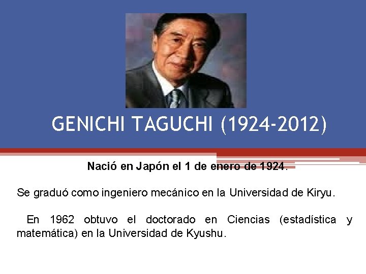 GENICHI TAGUCHI (1924 -2012) Nació en Japón el 1 de enero de 1924. Se