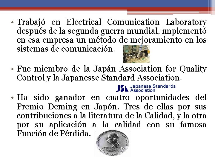  • Trabajó en Electrical Comunication Laboratory después de la segunda guerra mundial, implementó