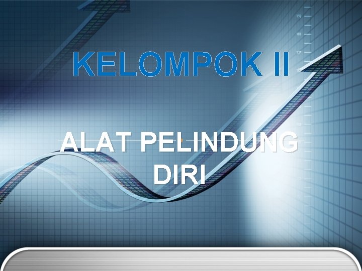 KELOMPOK II ALAT PELINDUNG DIRI 