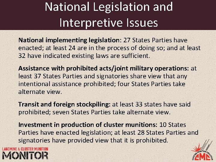 National Legislation and Interpretive Issues National implementing legislation: 27 States Parties have enacted; at