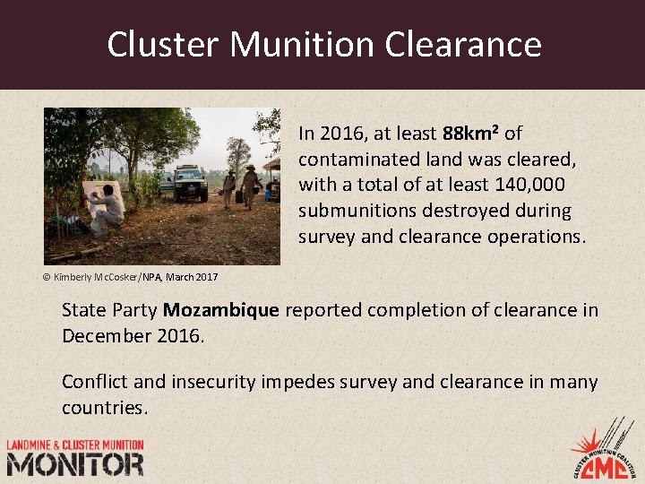 Cluster Munition Clearance In 2016, at least 88 km 2 of contaminated land was