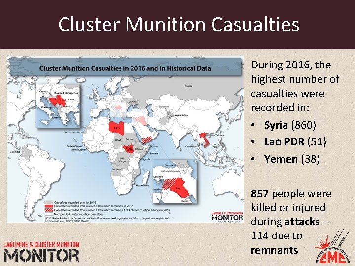 Cluster Munition Casualties During 2016, the highest number of casualties were recorded in: •