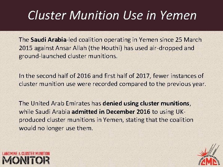 Cluster Munition Use in Yemen The Saudi Arabia-led coalition operating in Yemen since 25