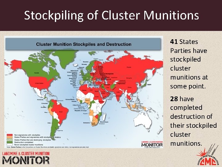 Stockpiling of Cluster Munitions 41 States Parties have stockpiled cluster munitions at some point.