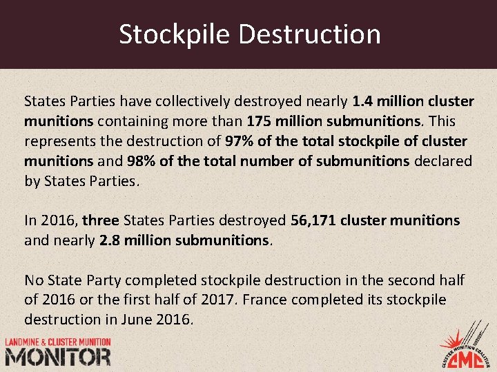 Stockpile Destruction States Parties have collectively destroyed nearly 1. 4 million cluster munitions containing