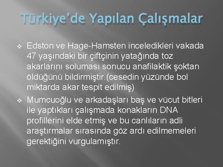 Türkiye’de Yapılan Çalışmalar v v Edston ve Hage-Hamsten inceledikleri vakada 47 yaşındaki bir çiftçinin Türkiye’de Yapılan Çalışmalar v v Edston ve Hage-Hamsten inceledikleri vakada 47 yaşındaki bir çiftçinin
