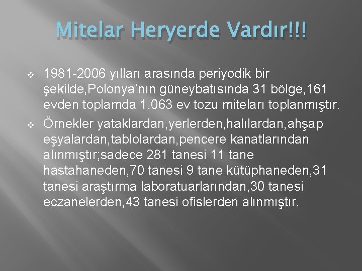 Mitelar Heryerde Vardır!!! v v 1981 -2006 yılları arasında periyodik bir şekilde, Polonya’nın güneybatısında Mitelar Heryerde Vardır!!! v v 1981 -2006 yılları arasında periyodik bir şekilde, Polonya’nın güneybatısında