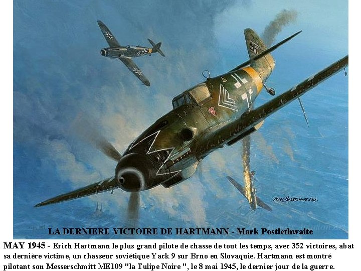 LA DERNIERE VICTOIRE DE HARTMANN - Mark Postlethwaite MAY 1945 - Erich Hartmann le