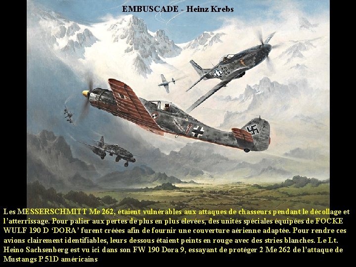 EMBUSCADE - Heinz Krebs Les MESSERSCHMITT Me 262, étaient vulnérables aux attaques de chasseurs