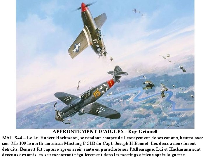 AFFRONTEMENT D’AIGLES - Roy Grinnell MAI 1944 – Le Lt. Hubert Hackmann, se rendant