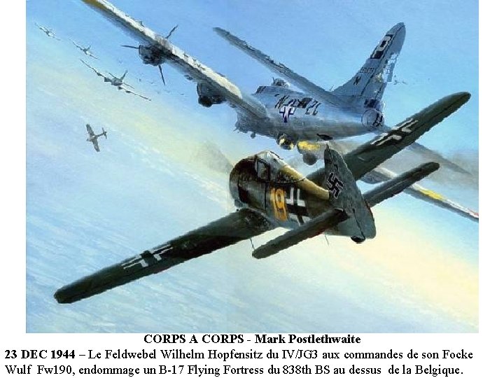 CORPS A CORPS - Mark Postlethwaite 23 DEC 1944 – Le Feldwebel Wilhelm Hopfensitz