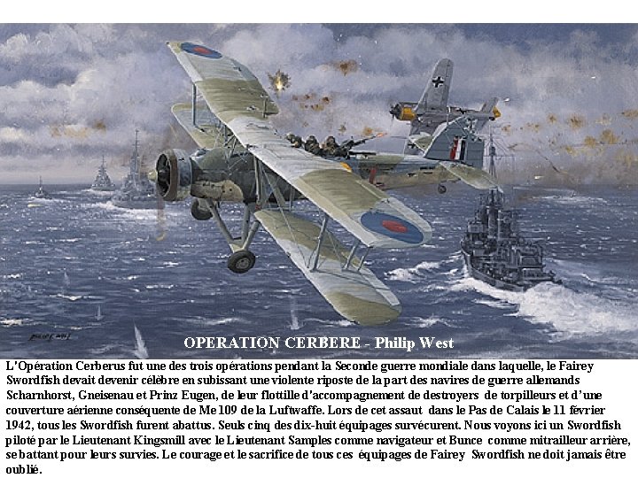 OPERATION CERBERE - Philip West L'Opération Cerberus fut une des trois opérations pendant la