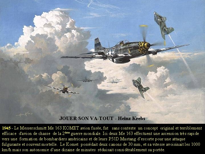 JOUER SON VA-TOUT - Heinz Krebs 1945 - Le Messerschmitt Me 163 KOMET avion