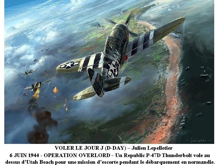 VOLER LE JOUR J (D-DAY) – Julien Lepelletier 6 JUIN 1944 - OPERATION OVERLORD