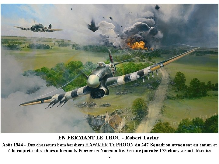 EN FERMANT LE TROU - Robert Taylor Août 1944 - Des chasseurs bombardiers HAWKER