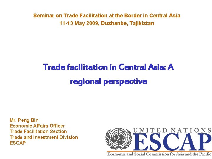 Seminar on Trade Facilitation at the Border in Central Asia 11 -13 May 2009,