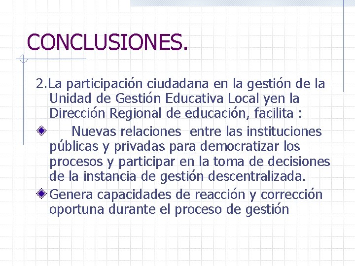 CONCLUSIONES. 2. La participación ciudadana en la gestión de la Unidad de Gestión Educativa