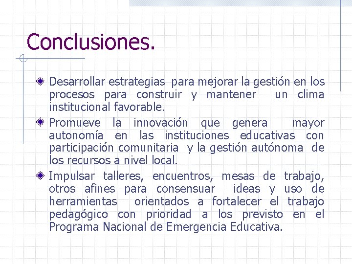 Conclusiones. Desarrollar estrategias para mejorar la gestión en los procesos para construir y mantener