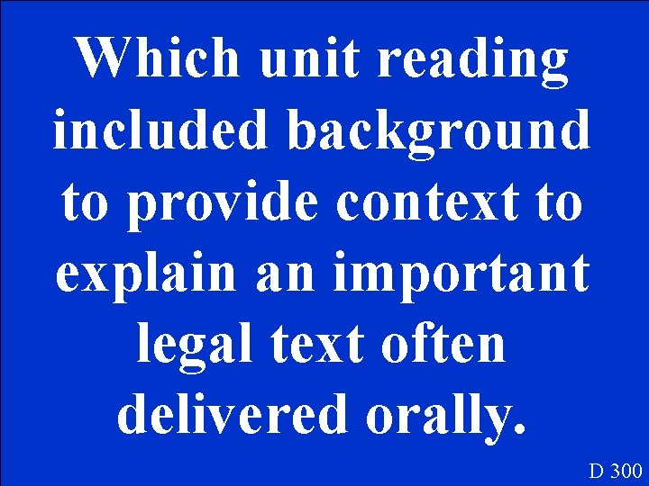 Which unit reading included background to provide context to explain an important legal text