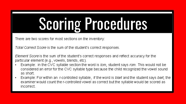 Scoring Procedures There are two scores for most sections on the inventory: Total Correct