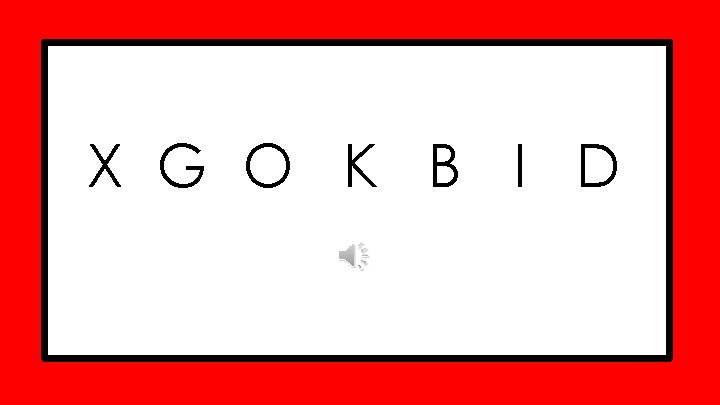 X G O K B I D 