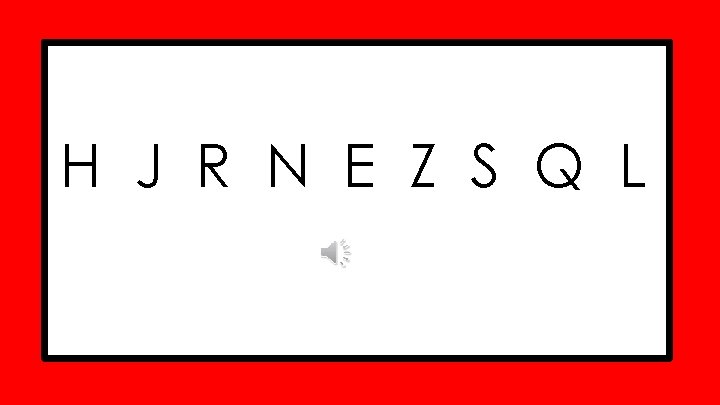 H J R N E Z S Q L 