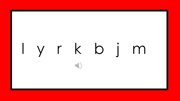 l y r k b j m 