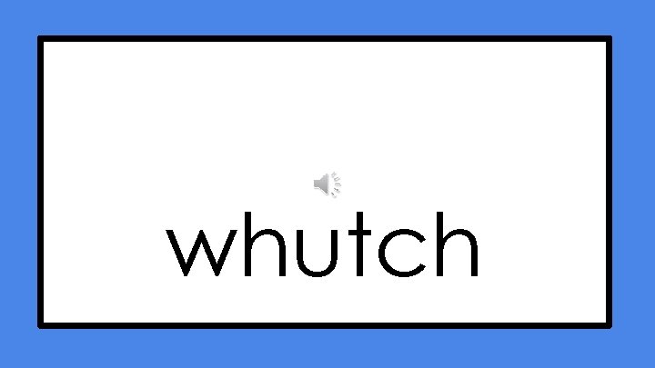 whutch 
