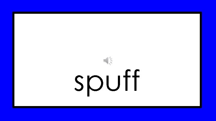 spuff 
