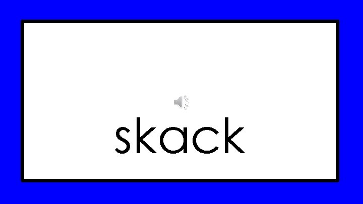 skack 