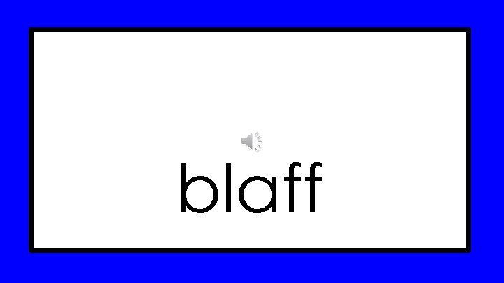blaff 