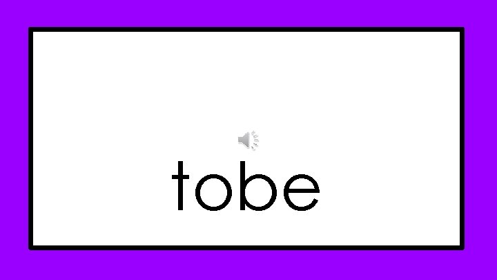 tobe 