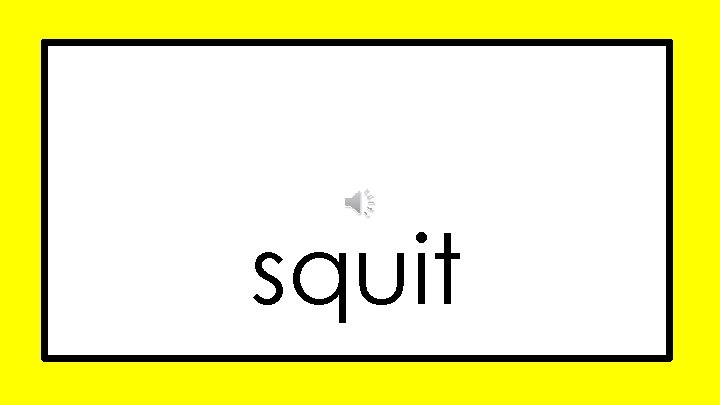 squit 