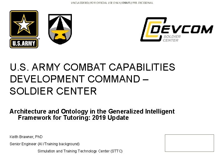 UNCLASSIFIED//FOR OFFICIAL USE ONLY//DRAFT//PRE-DECISIONAL U. S. ARMY COMBAT CAPABILITIES DEVELOPMENT COMMAND – SOLDIER CENTER
