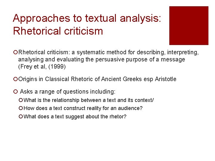 Approaches to textual analysis: Rhetorical criticism ¡Rhetorical criticism: a systematic method for describing, interpreting, Approaches to textual analysis: Rhetorical criticism ¡Rhetorical criticism: a systematic method for describing, interpreting,