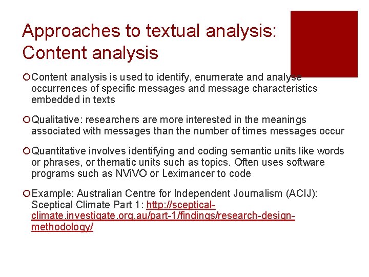 Approaches to textual analysis: Content analysis ¡Content analysis is used to identify, enumerate and Approaches to textual analysis: Content analysis ¡Content analysis is used to identify, enumerate and
