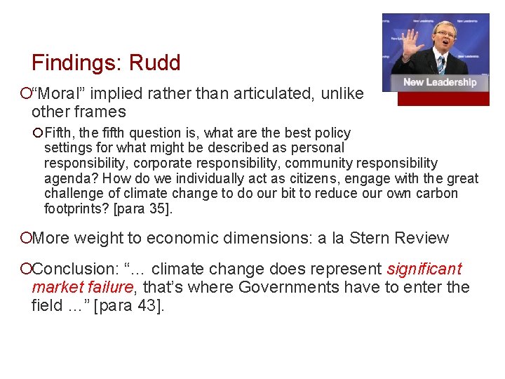 Findings: Rudd ¡“Moral” implied rather than articulated, unlike other frames ¡Fifth, the fifth question Findings: Rudd ¡“Moral” implied rather than articulated, unlike other frames ¡Fifth, the fifth question
