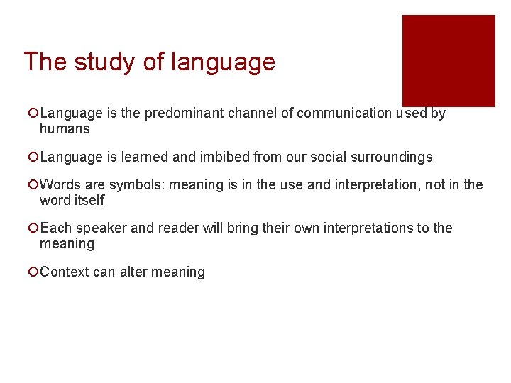 The study of language ¡Language is the predominant channel of communication used by humans The study of language ¡Language is the predominant channel of communication used by humans