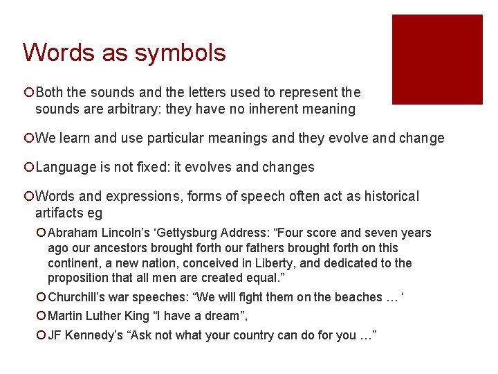 Words as symbols ¡Both the sounds and the letters used to represent the sounds Words as symbols ¡Both the sounds and the letters used to represent the sounds