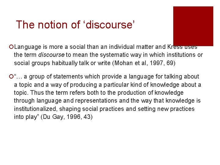 The notion of ‘discourse’ ¡Language is more a social than an individual matter and The notion of ‘discourse’ ¡Language is more a social than an individual matter and