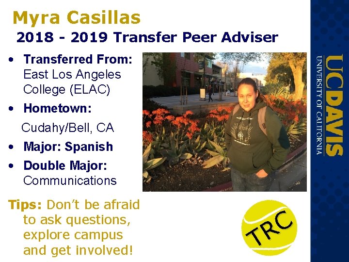 Myra Casillas 2018 - 2019 Transfer Peer Adviser • Transferred From: East Los Angeles Myra Casillas 2018 - 2019 Transfer Peer Adviser • Transferred From: East Los Angeles