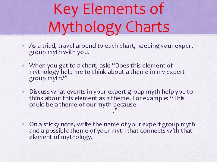 Key Elements of Mythology Charts • As a triad, travel around to each chart,